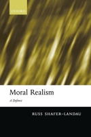 Moral Realism: A Defence 0199280207 Book Cover