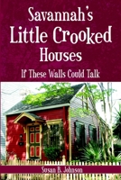 Savannah's Little Crooked Houses: If These Walls Could Talk 1596292261 Book Cover