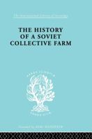The History of the Soviet Collective Farm 0415864224 Book Cover
