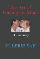 The Art of Having an Affair: A True Story 1799065553 Book Cover