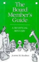 The Board Member's Guide: A Beneficial Bestiary 0963439545 Book Cover