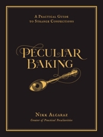 Peculiar Baking: A Practical Guide to Dark Confections B0CDQYRZC6 Book Cover