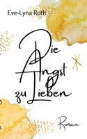 Die Angst zu Lieben 3756204790 Book Cover