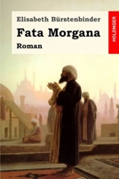 Fata Morgana: Roman (German Edition) 3743733749 Book Cover