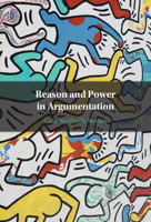 Reason and Power in Argumentation 1009697315 Book Cover