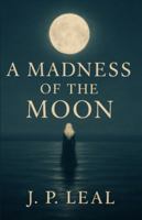 A madness of the moon B0G4JTMM5C Book Cover