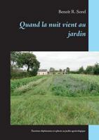 Quand la nuit vient au jardin: Emotions déplaisantes et ephexis du jardinage agroécologique 2322140155 Book Cover