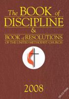 The Book of Discipline / The Book of Resolutions 2008: Of the United Methodist Church 0687647495 Book Cover
