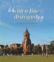 'With A Fine Disregard...': A Portrait of Rugby School 1903942489 Book Cover
