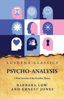 Psycho-Analysis A Brief Account of the Freudian Theory B0C7GJQDHN Book Cover