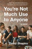 You're Not Much Use to Anyone: A Novel 0544262301 Book Cover