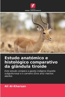 Estudo anatómico e histológico comparativo da glândula tiroide (Portuguese Edition) 620349688X Book Cover