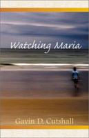 Watching Maria 0738829854 Book Cover