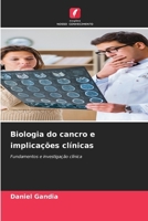 Biologia do cancro e implicações clínicas 6202372842 Book Cover