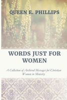 Words Just for Women: A Collection of Archived Messages for Christian Women in Ministry 1076503403 Book Cover