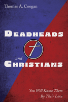 Deadheads and Christians: You Will Know Them By Their Love B0F63Z9Y32 Book Cover