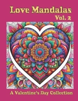 Love Mandalas: A Valentine's Day Collection Vol. 2 B0CS6YT5TB Book Cover