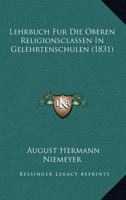 Lehrbuch Fur Die Oberen Religionsclassen In Gelehrtenschulen (1831) 1120477743 Book Cover