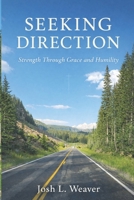 Seeking Direction: Strength Through Grace and Humility B0GYF6LSVD Book Cover