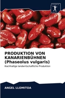 PRODUKTION VON KANARIENBÜHNEN (Phaseolus vulgaris) 620351957X Book Cover