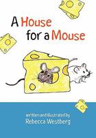 A House for a Mouse 1450511422 Book Cover