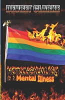 Homosexuality is a Mental Illness B0BD8KT8KM Book Cover