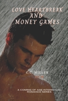 LOVE, HEARTBREAK AND MONEY GAMES B08JDTNRMG Book Cover