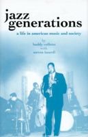 Jazz Generations: A Life in American Music and Society (Bayou) 082644721X Book Cover