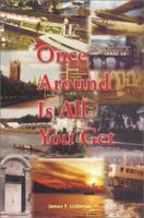 Once Around is All You Get 0595190227 Book Cover