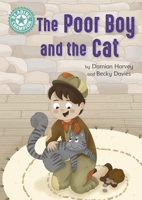 Reading Champion: The Poor Boy and the Cat: Independent Reading Turquoise 7 1445184249 Book Cover