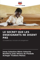 Le Secret Que Les Enseignants Ne Disent Pas (French Edition) 6208970369 Book Cover