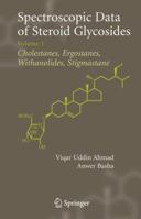 Spectroscopic Data of Steroid Glycosides: Volume 1 1441921699 Book Cover