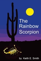 The Rainbow Scorpion 1483581209 Book Cover