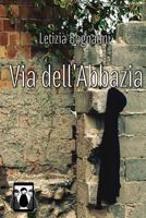 Via Dell'abbazia 8898754426 Book Cover