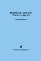 European Labour Law and Social Policy: Cases and Materials 9041112790 Book Cover