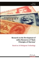 Research on the Development of online Resources of 'Basic Principles of Marxism': Based on AI Hologram Technology 9999338798 Book Cover