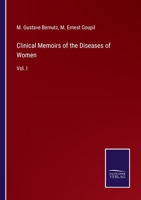 Clinical Memoirs of the Diseases of Women: Vol. I 1104046911 Book Cover