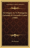 De Origine Ac Vi Primigenia Gerundii Et Gerundivi Latini (1900) 1167497414 Book Cover