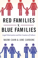 Red Families v. Blue Families: Legal Polarization and the Creation of Culture 0195372174 Book Cover