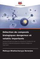 Détection de composés biologiques dangereux et volatils importants: Système de détection basé sur la QCM pour la détection de quelques composés ... et dangereux importants 6205866528 Book Cover