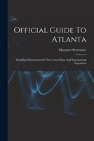 Official Guide To Atlanta: Including Information Of The Cotton States And International Exposition 1018769641 Book Cover