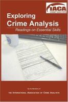 Exploring Crime Analysis: Readings on Essential Skills 1594579806 Book Cover