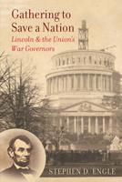 Gathering to Save a Nation: Lincoln and the Union's War Governors 1469659069 Book Cover