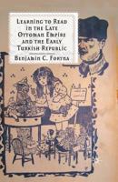 Learning to Read in the Late Ottoman Empire and the Early Turkish Republic 1349313165 Book Cover