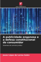 A publicidade enganosa e a defesa constitucional do consumidor 6206625958 Book Cover