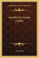 Annibal en Gaule (Classic Reprint) 1168141168 Book Cover