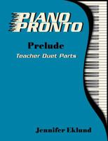 Piano Pronto - Prelude - Teacher Duet Parts 0989908461 Book Cover