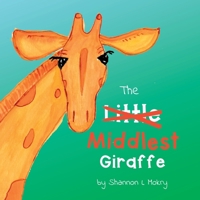 The Middlest Giraffe 1951521412 Book Cover