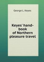 Keyes' Hand-Book of Northern Pleasure Travel 5518681372 Book Cover