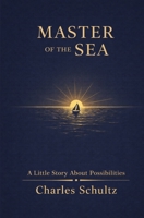 Master of the Sea: A Little Story About Possibilities 1972291025 Book Cover